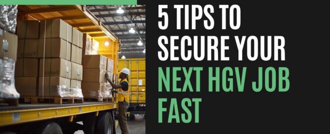 5 Tips to Secure Your Next HGV Job Fast